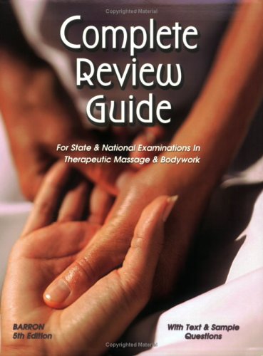 Complete review guide for state & national examinations in theraupetic massage & bodywork Cover