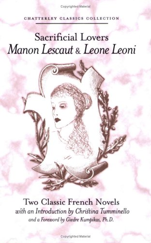 Sacrificial Lovers Manon Lescaut and Leone Leoni (Chatterley Classics Collection) Cover