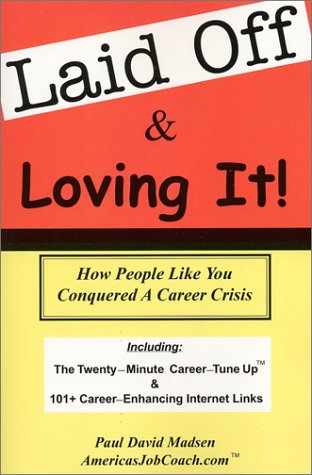 Laid Off & Loving It!  How People Like You Conquered a Career Crisis Cover