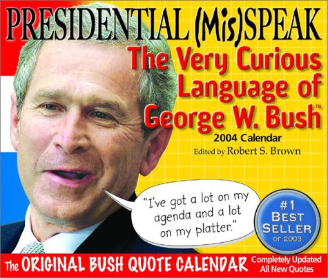 Presidential (Mis) Speak 2004 Calendar Cover