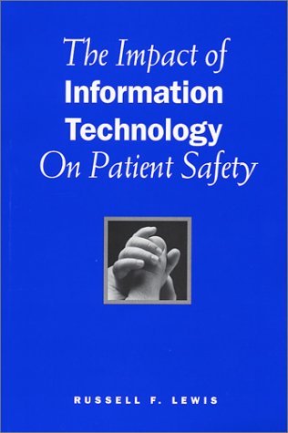 The Impact of Information Technology on Patient Safety Cover