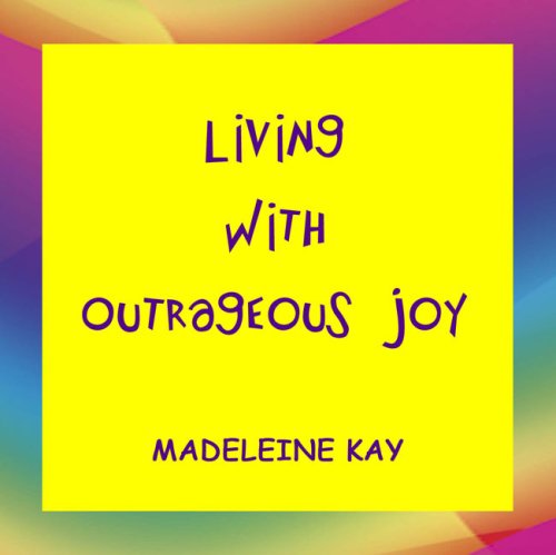 LIVING WITH OUTRAGEOUS JOY Cover