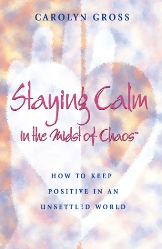 Staying Calm in the Midst of Chaos Cover