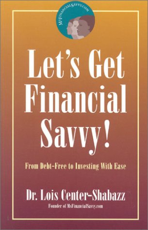 Let's Get Financial Savvy! From Debt-Free to Investing With Ease Cover