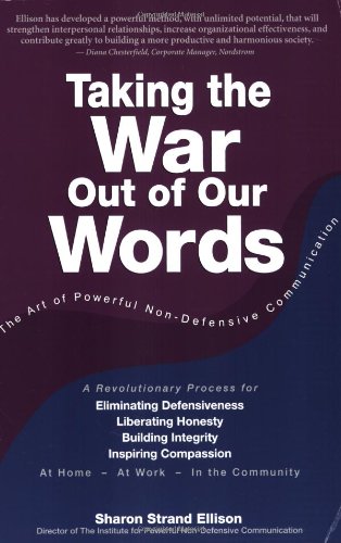 Taking the War Out of Our Words:The Art of Powerful Non-Defensive Communication Cover