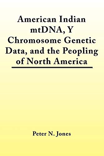 American Indian Mtdna, y Chromosome Genetic Data, and the Peopling of North America Cover