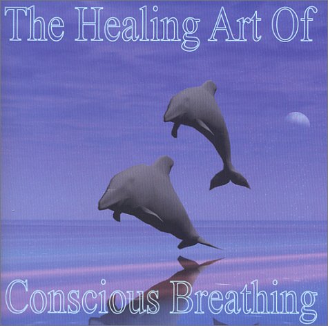 The Healing Art of Conscious Breathing Cover