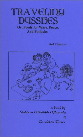 Traveling Dysshes; Or, Foods for Wars, Peace, and Potlucks Cover