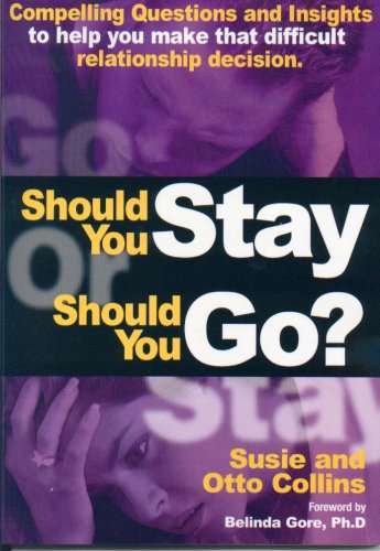 Should You Stay or Should You Go? Compelling Questions and Insights to Help You Make that Difficult Relationship Decision Cover