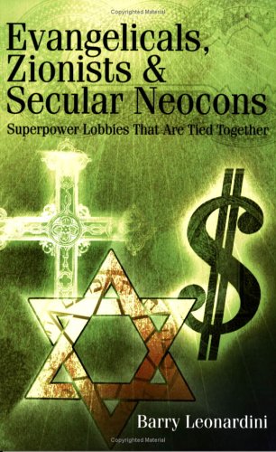 Evangelicals, Zionists & Secular Neocons Cover