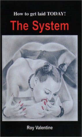 How to Get Laid Today! The System Cover