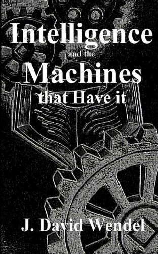 Intelligence And The Machines That Have It Cover