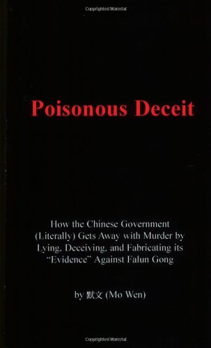 Poisonous Deceit  How The Chinese Government Literally Gets Away With Murder By Lying Deceiving And Fabricating Its "evidence" Against Falun Gong Cover