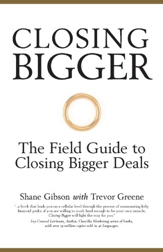 Closing Bigger - the Field Guide to Closing Bigger Deals Cover