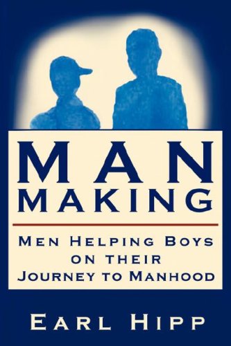 Man-Making - Men Helping Boys on their Journey to Manhood Cover