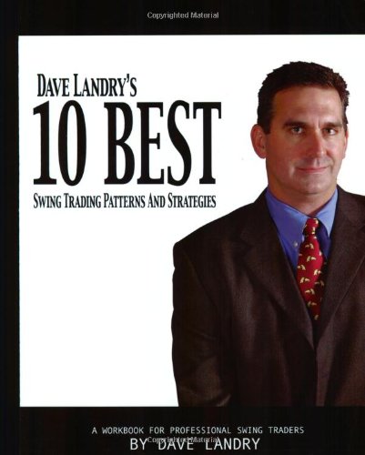 Dave Landry's 10 Best Swing Trading Patterns and Strategies Cover