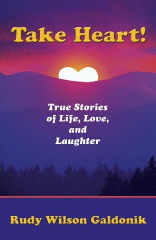 Take Heart! True Stories of Life, Love, and Laughter Cover