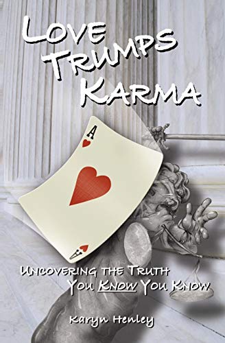 Love Trumps Karma, Uncovering the Truth You Know You Know Cover