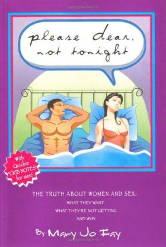 Please Dear, Not Tonight: The Truth About Women And Sex Cover