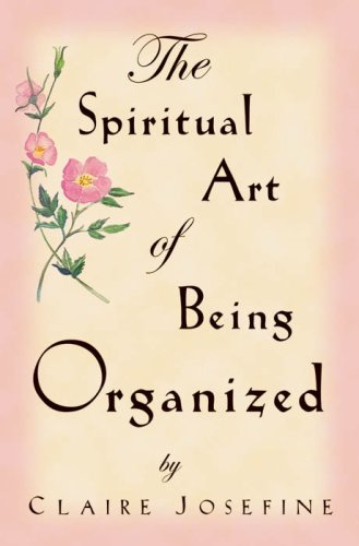 The Spiritual Art of Being Organized Cover