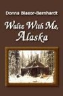 Waltz With Me, Alaska Cover