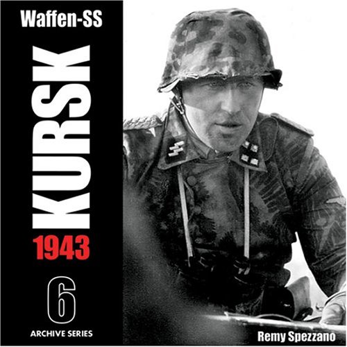 Waffen-SS KURSK 1943 Volume 6 (Archive Series) Cover