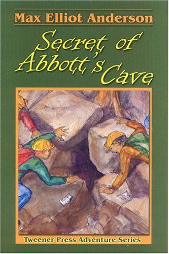 Secret of Abbott's Cave (Tweener Press Adventure) (Tweener Press Adventure) Cover