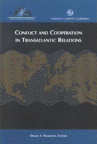 Conflict and cooperation in transatlantic relations Cover