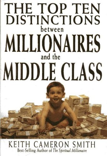 The Top Ten Distinctions Between Millionaires And the Middle Class Cover