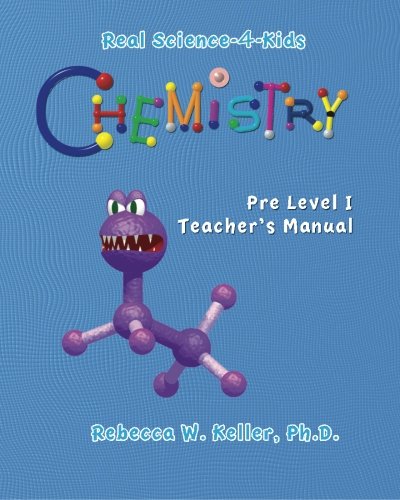 Real Science-4-Kids Chemistry Pre-Level I Teacher's Manual (Real Science-4-Kids) Cover