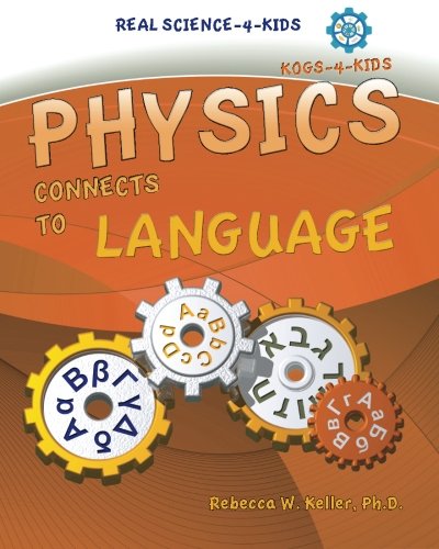 Physics I Connects to Language (Real Science -4- Kids) Cover