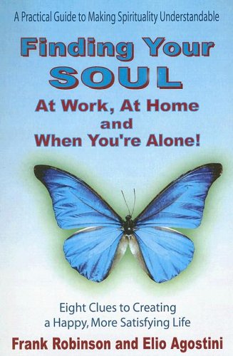 Finding Your Soul at Work, at Home and When You're Alone! Cover