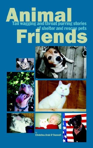 Animal Friends, Tail Wagging And Throat Purring Stories of Shelter And Rescue Pets Cover
