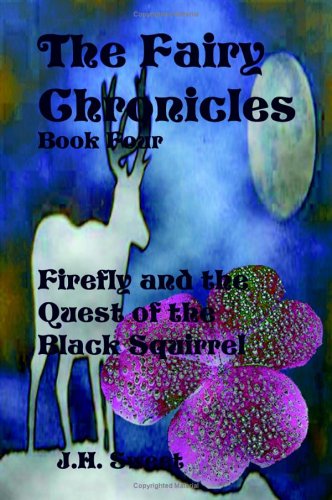Firefly and the Quest of the Black Squirrel (The Fairy Chronicles, Book 4) Cover