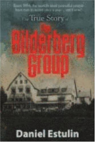 The True Story of the Bilderberg Group Cover