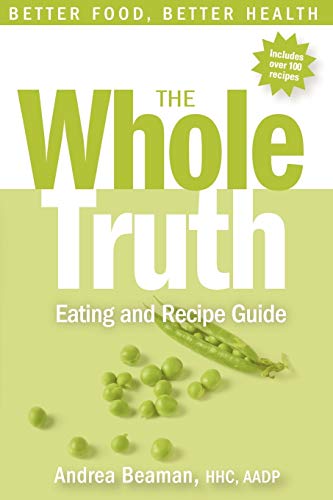 The Whole Truth Eating and Recipe Guide Cover