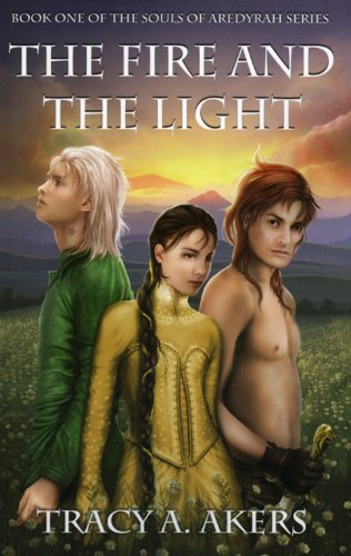 The Fire and the Light (The Souls of Aredyrah Series) Cover