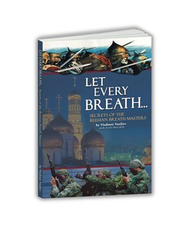 Let Every Breath... Secrets of the Russian Breath Masters Cover