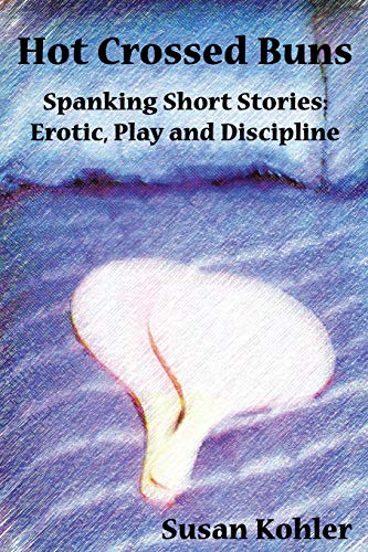 Hot Crossed Buns: Spanking short stories Cover