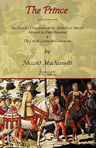 The Prince - Special Edition with Machiavelli's Description of the Methods of Murder Adopted by Duke Valentino & the Life of Castruccio Castracani Cover