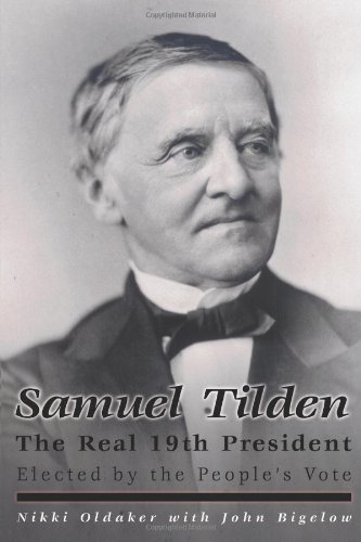 Samuel Tilden; The Real 19th President Cover