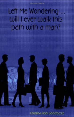 Left Me Wondering...will I ever walk this path with a man? Cover