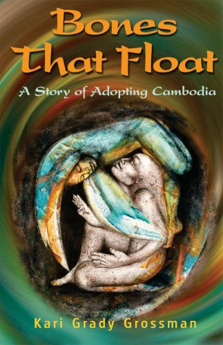 Bones That Float, A Story of Adopting Cambodia Cover