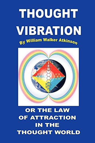Thought Vibration or The Law of Attraction in the Thought World Cover