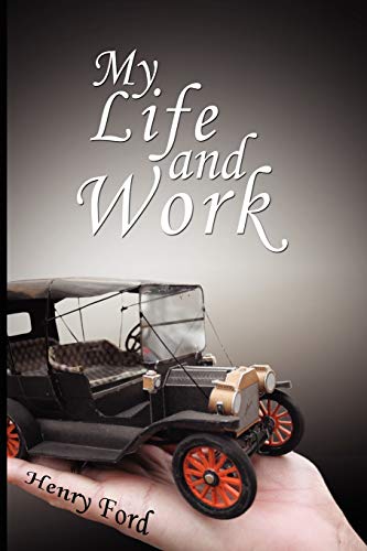 My Life and Work - An Autobiography of Henry Ford Cover