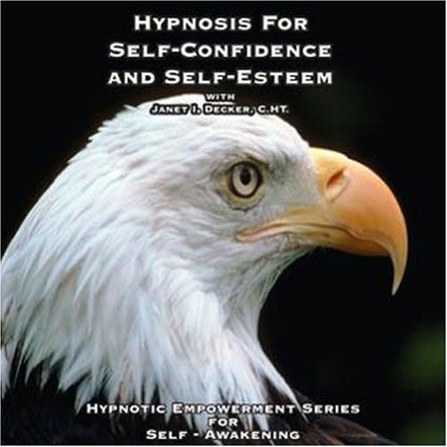 Hypnosis for Self-confidence and Self-esteem (Hypnotic Empowerment Series for Self-Awakening) (Hypnotic Empowerment Series for Self-Awakening) (Hypnotic Empowerment Series for Self-Awakening) Cover