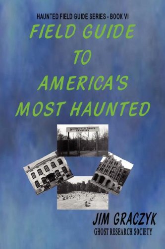 Field Guide to America's Most Haunted (Haunted Field Guide Series) Cover