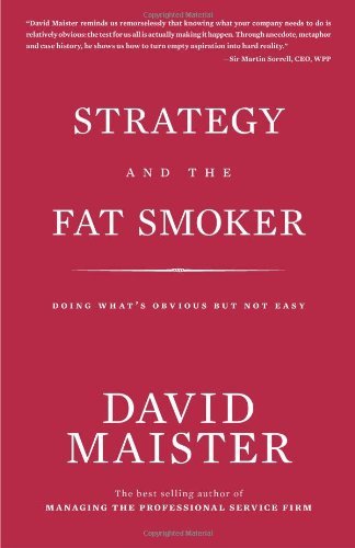 Strategy and the Fat Smoker; Doing What's Obvious But Not Easy Cover