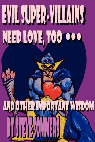 Evil Super-Villains Need Love, Too ... and other important wisdom Cover