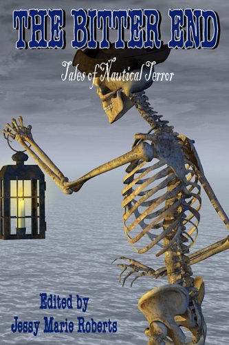 The Bitter End: Tales of Nautical Terror Cover